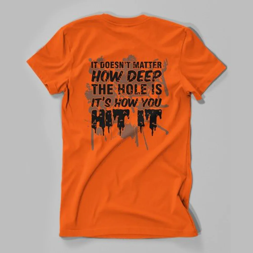 ProSport Outdoors It doesn't matter how deep the hole is T-shirt